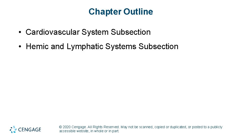 Chapter Outline • Cardiovascular System Subsection • Hemic and Lymphatic Systems Subsection © 2020