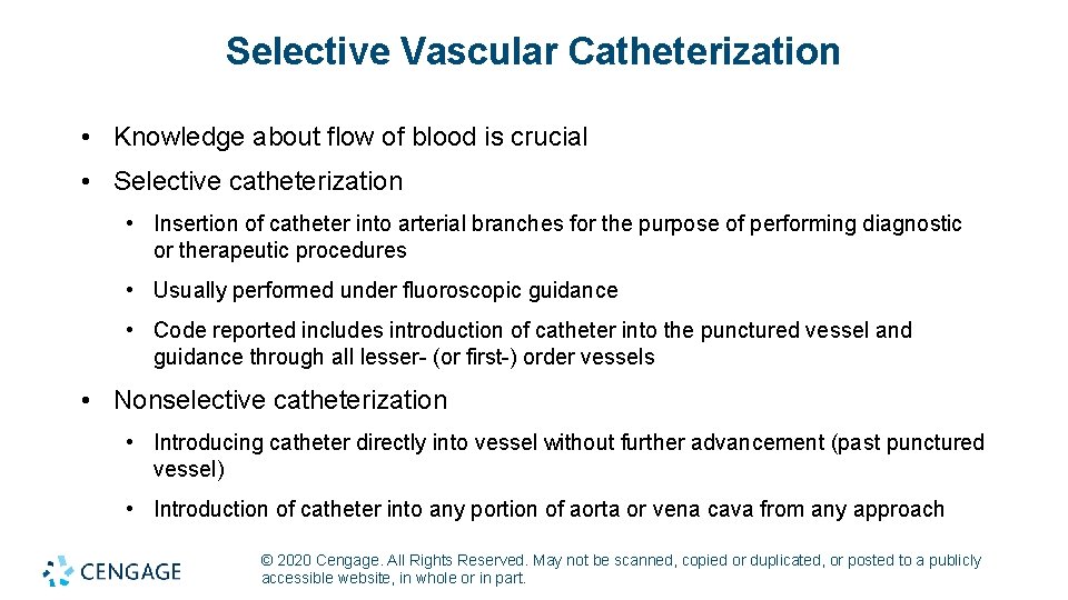 Selective Vascular Catheterization • Knowledge about flow of blood is crucial • Selective catheterization