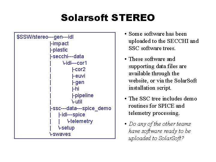 Solarsoft STEREO $SSW/stereo---gen---idl |-impact |-plastic |-secchi---data | -idl---cor 1 | |-cor 2 | |-euvi