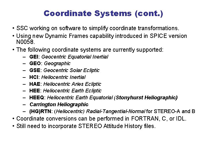 Coordinate Systems (cont. ) • SSC working on software to simplify coordinate transformations. •
