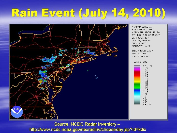 Rain Event (July 14, 2010) Source: NCDC Radar Inventory – http: //www. ncdc. noaa.