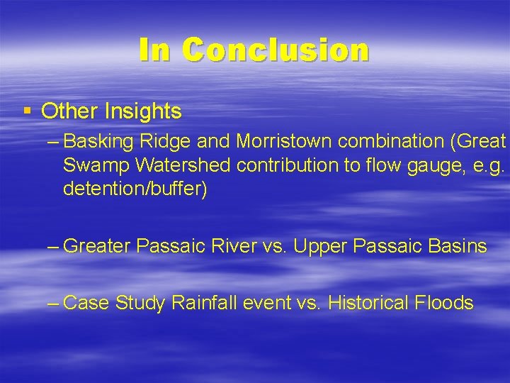In Conclusion § Other Insights – Basking Ridge and Morristown combination (Great Swamp Watershed