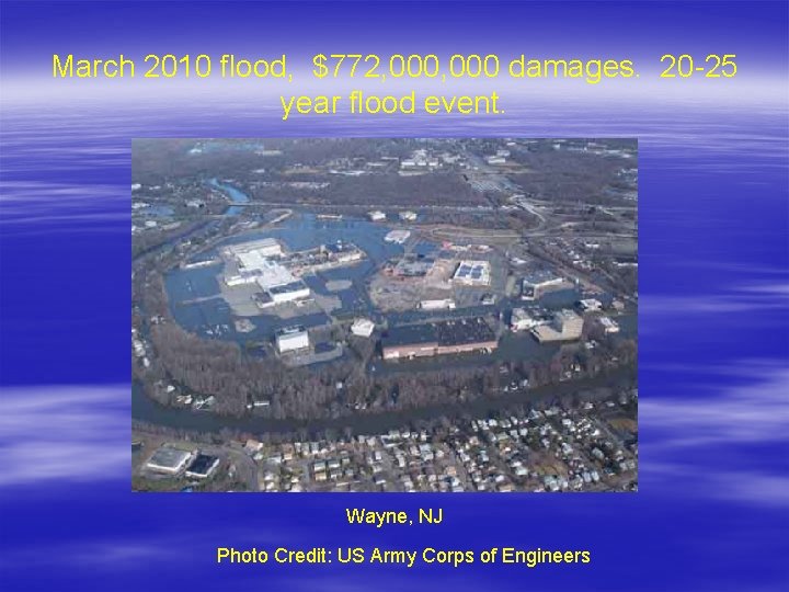 March 2010 flood, $772, 000 damages. 20 -25 year flood event. Wayne, NJ Photo