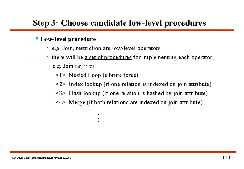 Step 3: Choose candidate low-level procedures § Low-level procedure • e. g. Join, restriction