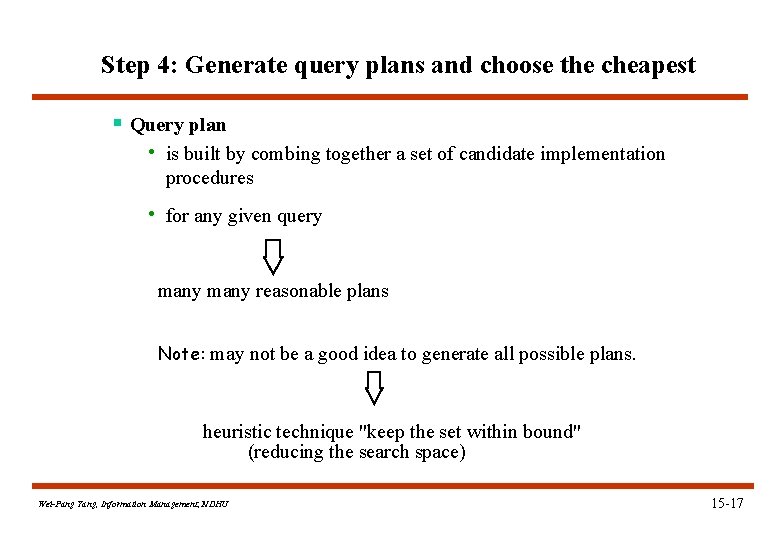 Step 4: Generate query plans and choose the cheapest § Query plan • is