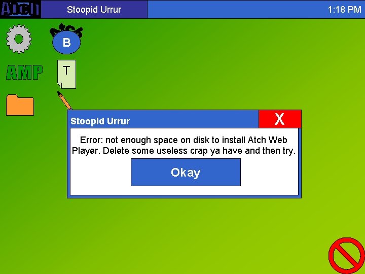 Stoopid Urrur 1: 18 PM B T X Stoopid Urrur Error: not enough space