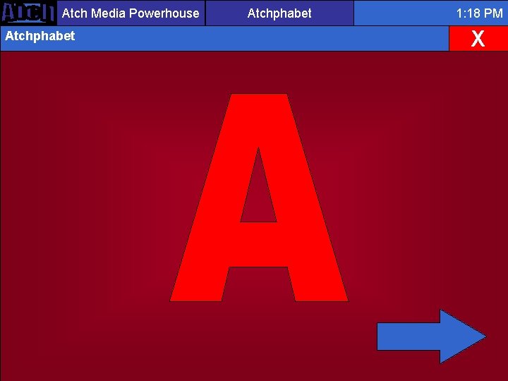 Atch Media Powerhouse Atchphabet 1: 18 PM X 
