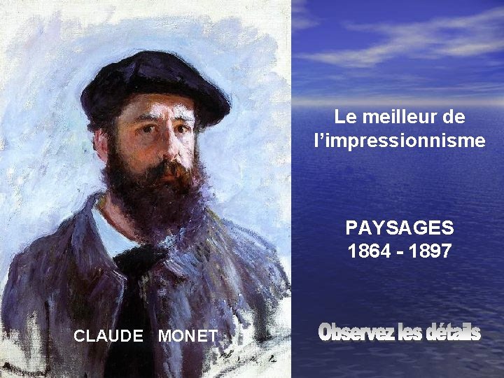 Le meilleur de l’impressionnisme PAYSAGES 1864 - 1897 CLAUDE MONET 