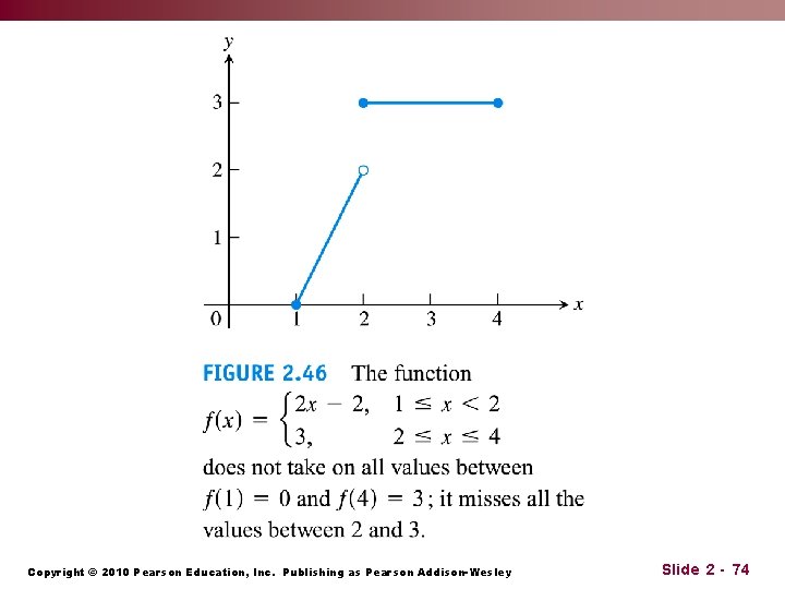 Copyright © 2010 Pearson Education, Inc. Publishing as Pearson Addison-Wesley Slide 2 - 74