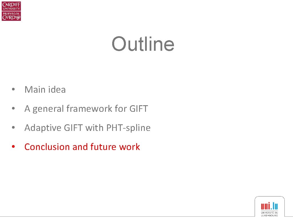 Outline • Main idea • A general framework for GIFT • Adaptive GIFT with