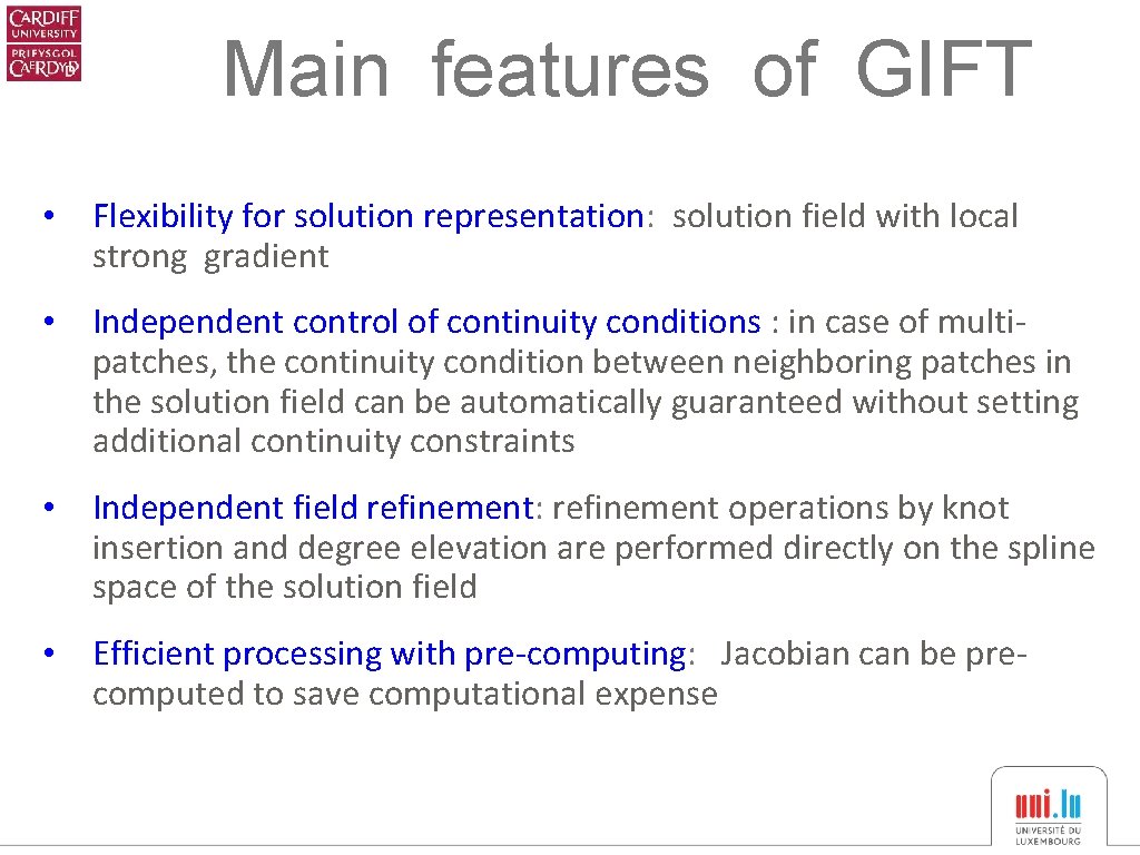 Main features of GIFT • Flexibility for solution representation: solution field with local strong