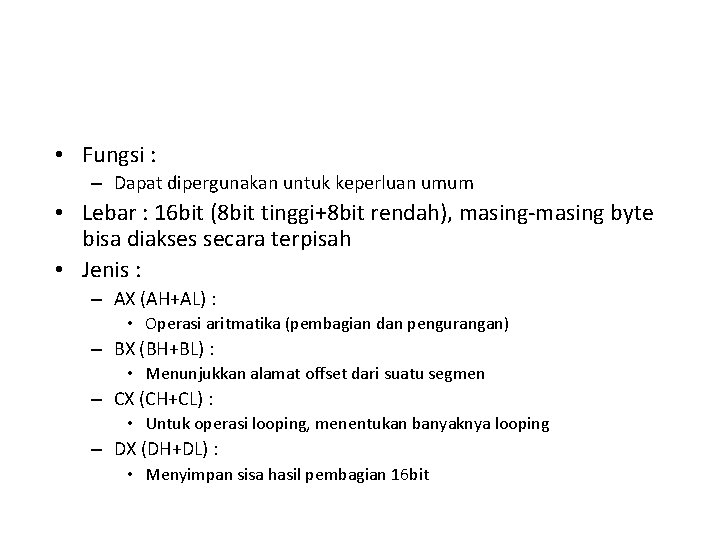  • Fungsi : – Dapat dipergunakan untuk keperluan umum • Lebar : 16