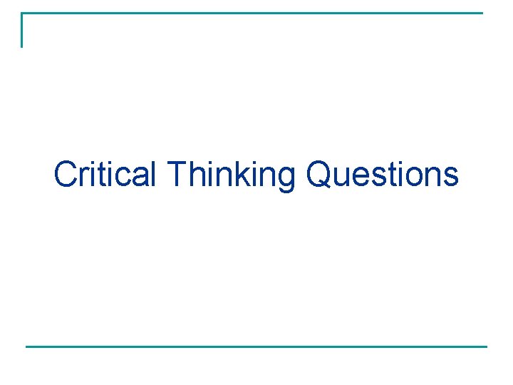 Critical Thinking Questions 