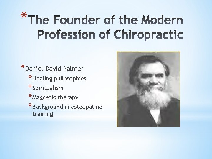 * *Daniel David Palmer * Healing philosophies * Spiritualism * Magnetic therapy * Background