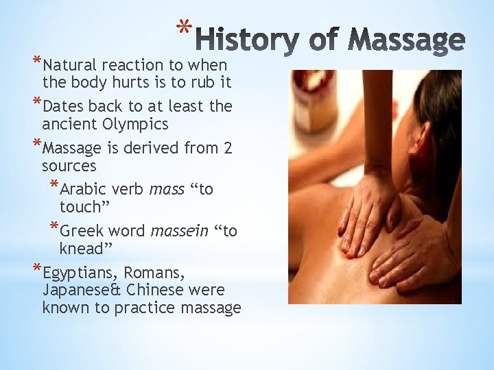 * *Natural reaction to when the body hurts is to rub it *Dates back
