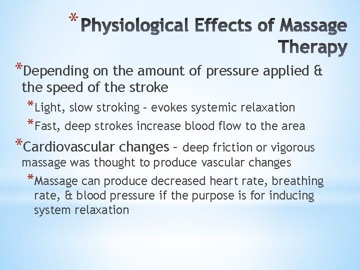 * *Depending on the amount of pressure applied & the speed of the stroke