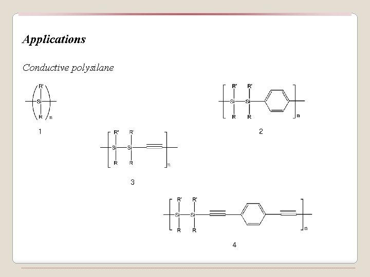 Applications Conductive polysilane 1 2 3 4 