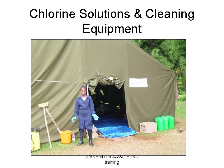 Chlorine Solutions & Cleaning Equipment WASH cholera/AWD EP&R training 