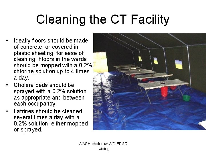 Cleaning the CT Facility • Ideally floors should be made of concrete, or covered