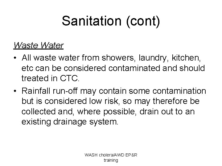 Sanitation (cont) Waste Water • All waste water from showers, laundry, kitchen, etc can