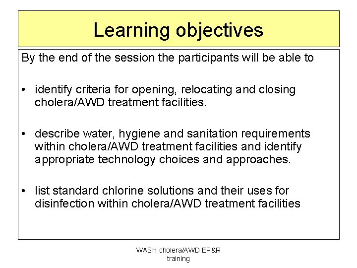 Learning objectives By the end of the session the participants will be able to