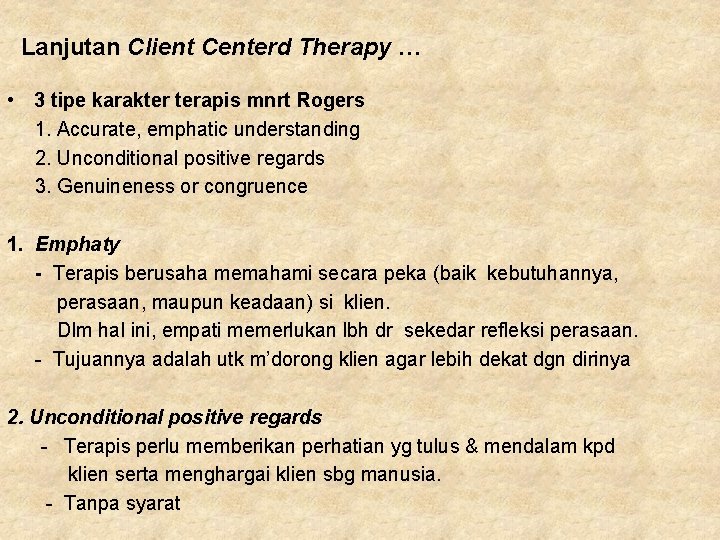 Lanjutan Client Centerd Therapy … • 3 tipe karakter terapis mnrt Rogers 1. Accurate, Lanjutan Client Centerd Therapy … • 3 tipe karakter terapis mnrt Rogers 1. Accurate,