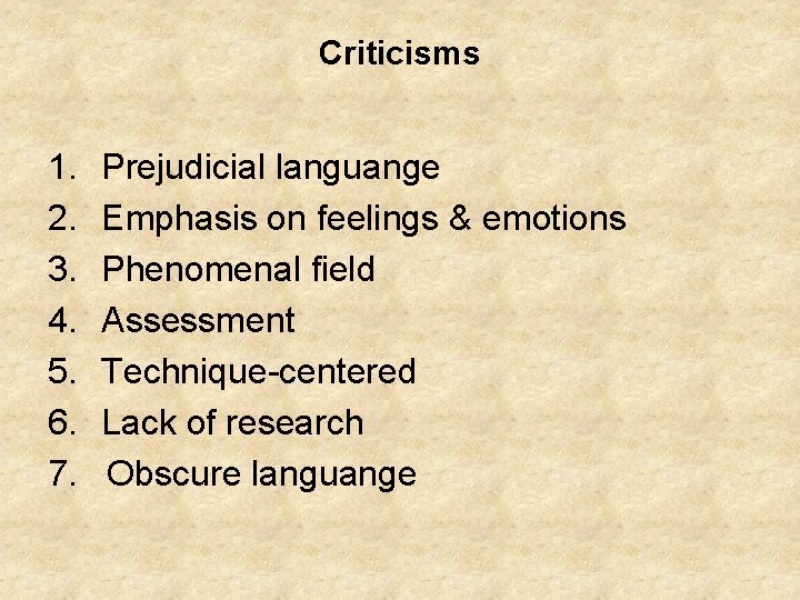 Criticisms 1. 2. 3. 4. 5. 6. 7. Prejudicial languange Emphasis on feelings & Criticisms 1. 2. 3. 4. 5. 6. 7. Prejudicial languange Emphasis on feelings &