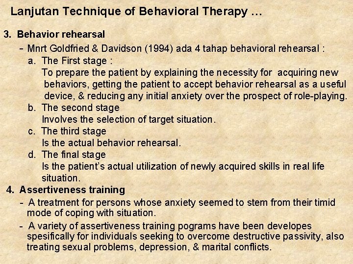 Lanjutan Technique of Behavioral Therapy … 3. Behavior rehearsal - Mnrt Goldfried & Davidson Lanjutan Technique of Behavioral Therapy … 3. Behavior rehearsal - Mnrt Goldfried & Davidson