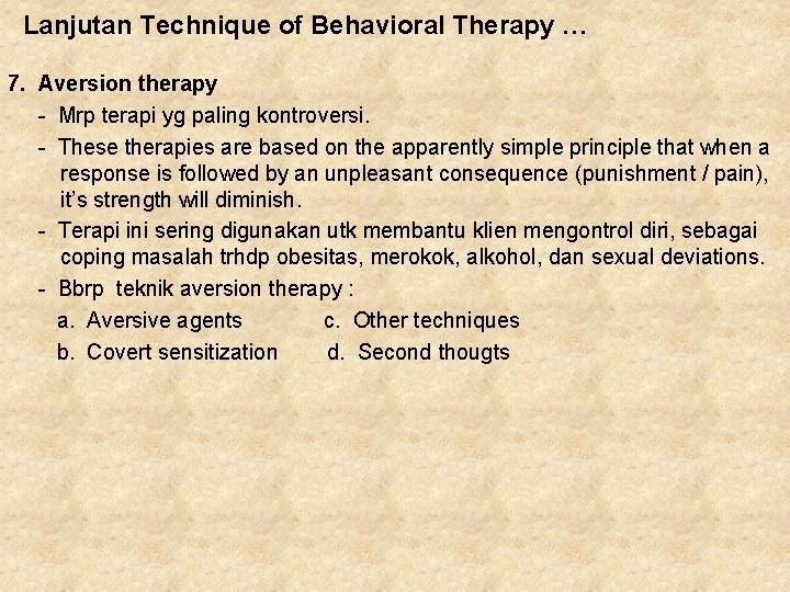 Lanjutan Technique of Behavioral Therapy … 7. Aversion therapy - Mrp terapi yg paling Lanjutan Technique of Behavioral Therapy … 7. Aversion therapy - Mrp terapi yg paling