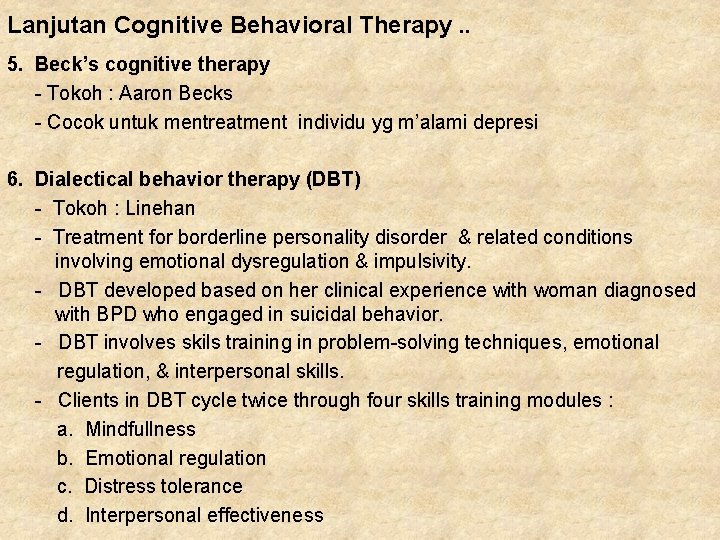 Lanjutan Cognitive Behavioral Therapy. . 5. Beck’s cognitive therapy - Tokoh : Aaron Becks Lanjutan Cognitive Behavioral Therapy. . 5. Beck’s cognitive therapy - Tokoh : Aaron Becks