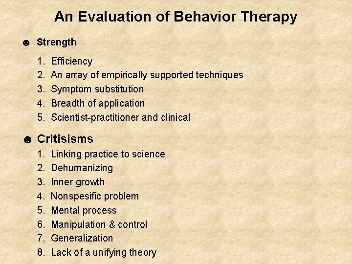 An Evaluation of Behavior Therapy ☻ Strength 1. 2. 3. 4. 5. Efficiency An An Evaluation of Behavior Therapy ☻ Strength 1. 2. 3. 4. 5. Efficiency An