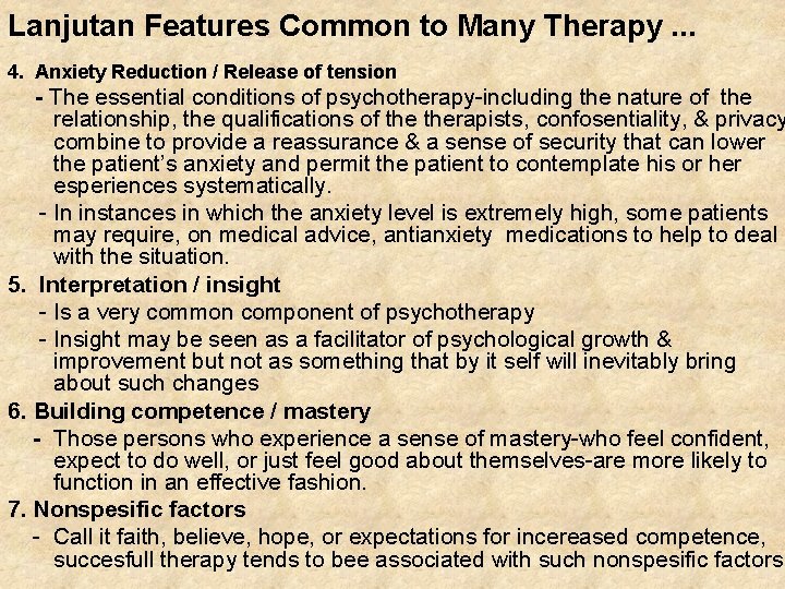 Lanjutan Features Common to Many Therapy. . . 4. Anxiety Reduction / Release of Lanjutan Features Common to Many Therapy. . . 4. Anxiety Reduction / Release of