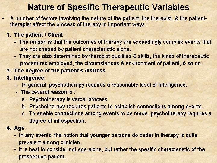 Nature of Spesific Therapeutic Variables • A number of factors involving the nature of Nature of Spesific Therapeutic Variables • A number of factors involving the nature of