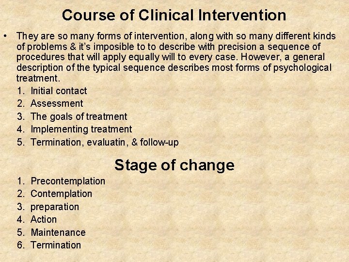 Course of Clinical Intervention • They are so many forms of intervention, along with Course of Clinical Intervention • They are so many forms of intervention, along with