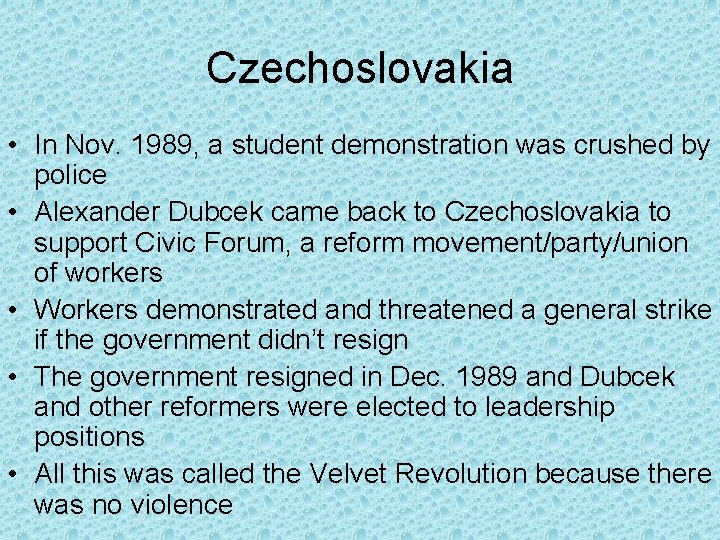 Czechoslovakia • In Nov. 1989, a student demonstration was crushed by police • Alexander Czechoslovakia • In Nov. 1989, a student demonstration was crushed by police • Alexander