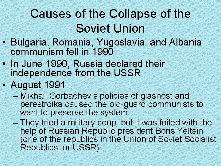 Causes of the Collapse of the Soviet Union • Bulgaria, Romania, Yugoslavia, and Albania Causes of the Collapse of the Soviet Union • Bulgaria, Romania, Yugoslavia, and Albania