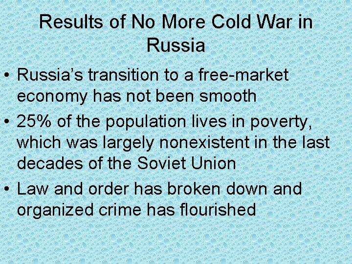 Results of No More Cold War in Russia • Russia’s transition to a free-market Results of No More Cold War in Russia • Russia’s transition to a free-market
