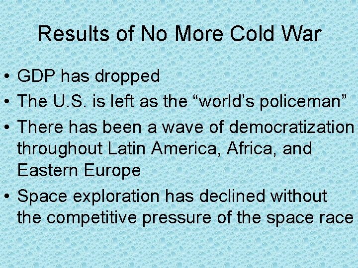 Results of No More Cold War • GDP has dropped • The U. S. Results of No More Cold War • GDP has dropped • The U. S.