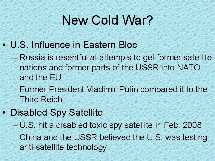 New Cold War? • U. S. Influence in Eastern Bloc – Russia is resentful New Cold War? • U. S. Influence in Eastern Bloc – Russia is resentful