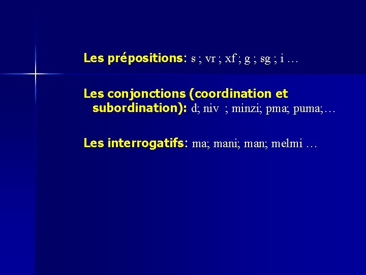 Les prépositions: s ; vr ; xf ; g ; sg ; i …