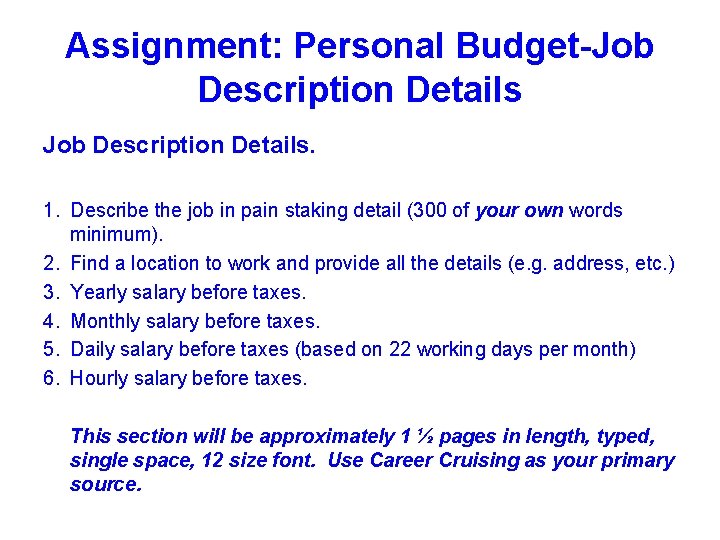 Assignment: Personal Budget-Job Description Details. 1. Describe the job in pain staking detail (300