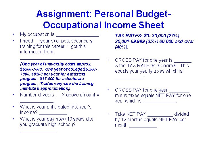 Assignment: Personal Budget- Occupational Income Sheet • • My occupation is _________ I need