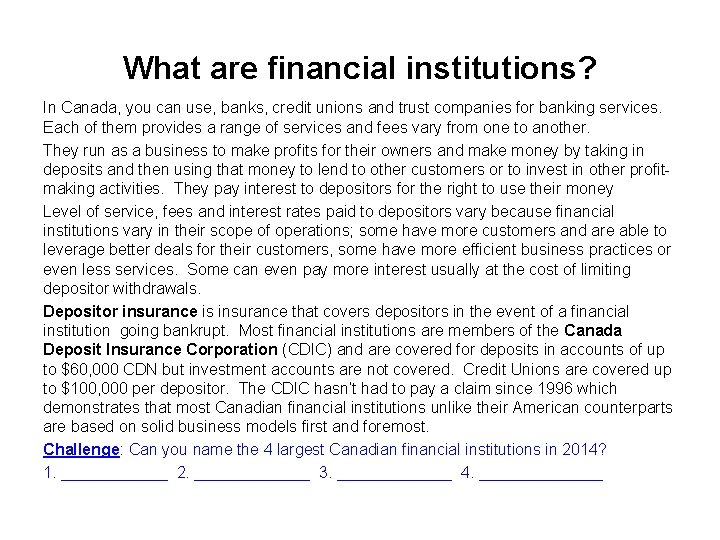 What are financial institutions? In Canada, you can use, banks, credit unions and trust