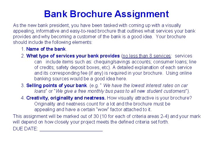 Bank Brochure Assignment As the new bank president, you have been tasked with coming