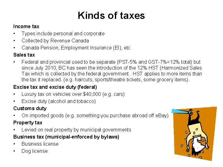 Kinds of taxes Income tax • Types include personal and corporate • Collected by