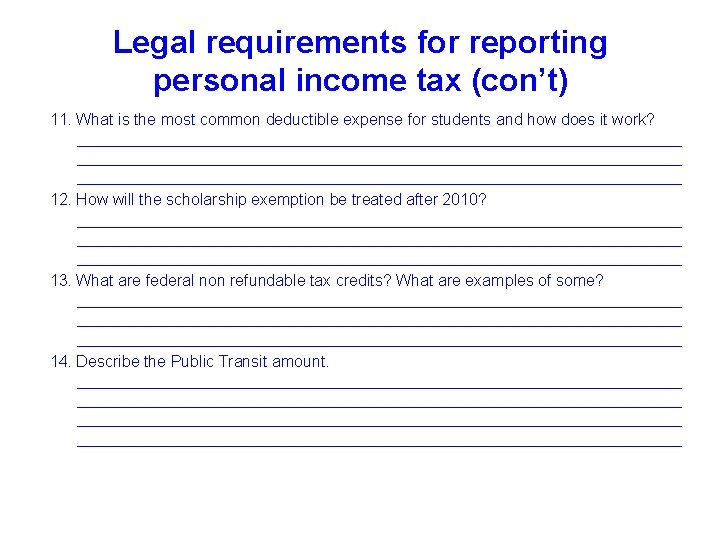 Legal requirements for reporting personal income tax (con’t) 11. What is the most common