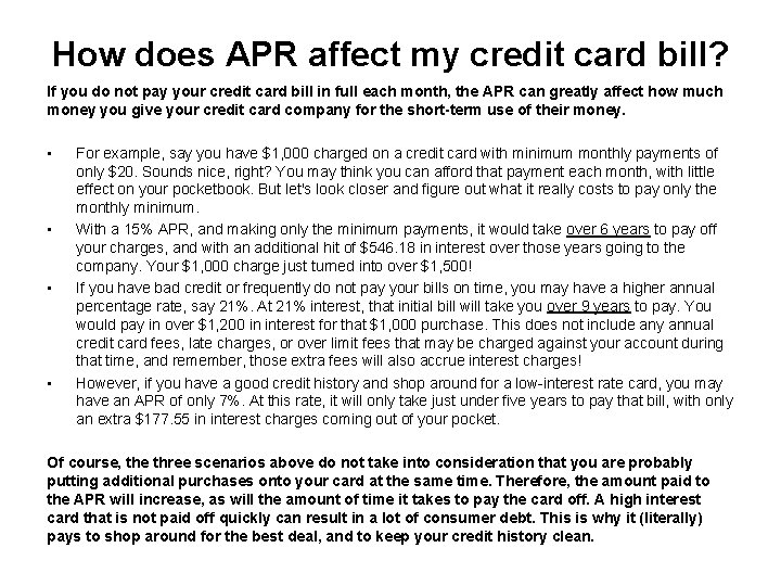 How does APR affect my credit card bill? If you do not pay your