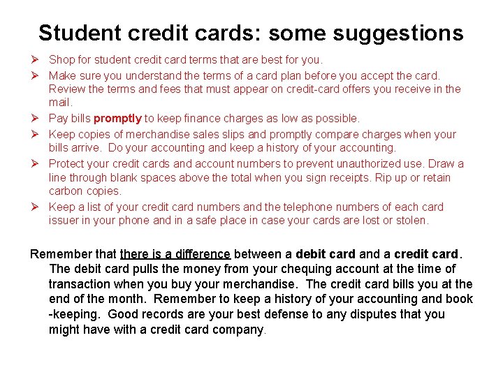 Student credit cards: some suggestions Ø Shop for student credit card terms that are