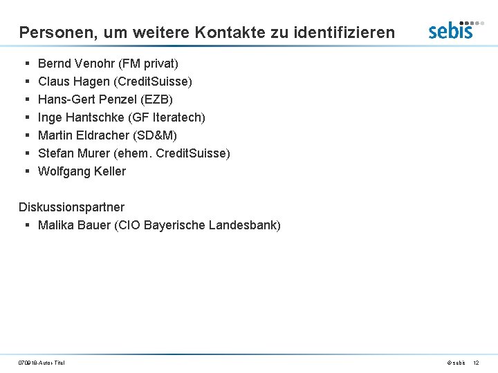 Personen, um weitere Kontakte zu identifizieren § § § § Bernd Venohr (FM privat) Personen, um weitere Kontakte zu identifizieren § § § § Bernd Venohr (FM privat)