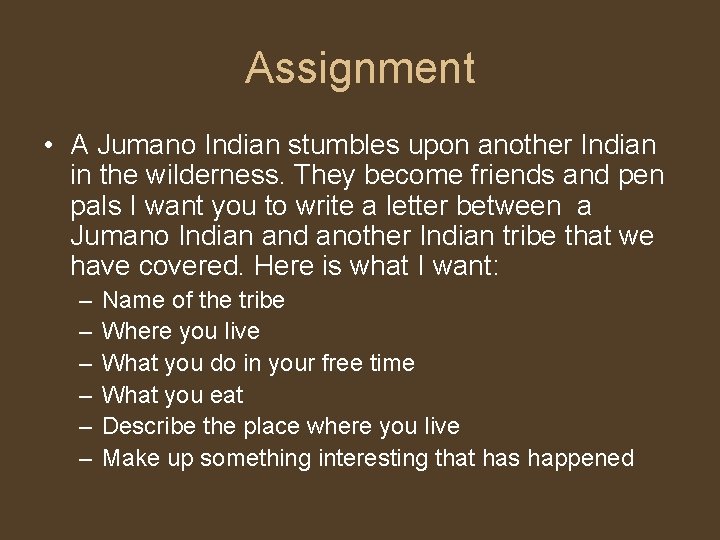 Assignment • A Jumano Indian stumbles upon another Indian in the wilderness. They become
